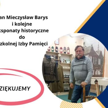 Pan Mieczysław Barys i kolejne eksponaty historyczne do Szkolnej Izby Pamięci