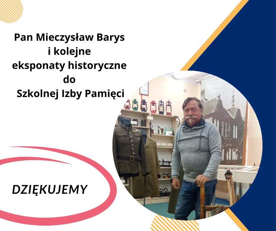 Pan Mieczysław Barys i kolejne eksponaty historyczne do Szkolnej Izby Pamięci