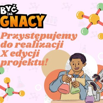 Przystępujemy do X realizacji projektu „Być jak Ignacy”