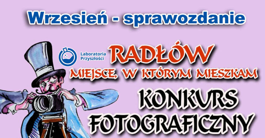 „Laboratoria Przyszłości” – wrzesień sprawozdanie  <a href="https://www.facebook.com/hashtag/laboratoriaprzyszlosci?__eep__=6&__cft__[0]=AZVDvlgQeT0ioS7ZoRZ5AVp8nHXYVqbSQB6xjr0Jw6QuujF3cF-a4Li7N2qw4nFrELDOJ75PhbTamzlkFZLO0CQn3GpLsO1tAGsyXEeW4BsK3amJarlTjAYIDspQX58-KnefToC9CHX90Iv_P65bg4CNgSt1guZuqcqh1JatC3DDxA&__tn__=*NK-R">#laboratoriaprzyszlosci</a>