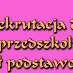 Rekrutacja do przedszkoli i szkół podstawowych na rok 2024/2025.
