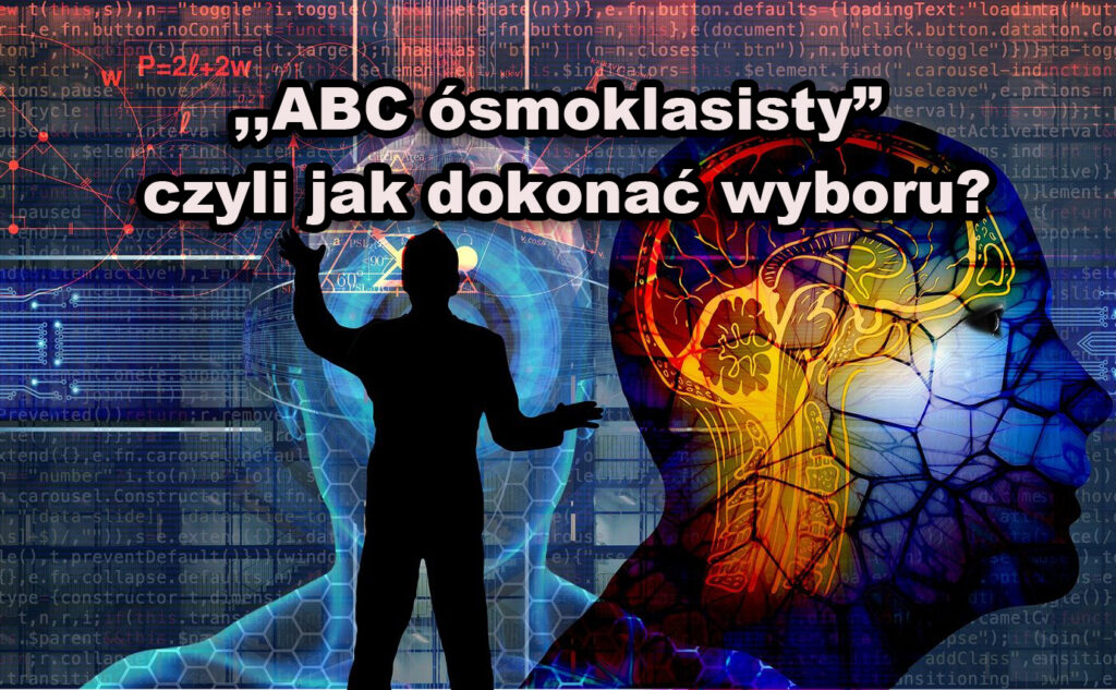 <strong>,,ABC ósmoklasisty” czyli jak dokonać wyboru?</strong>